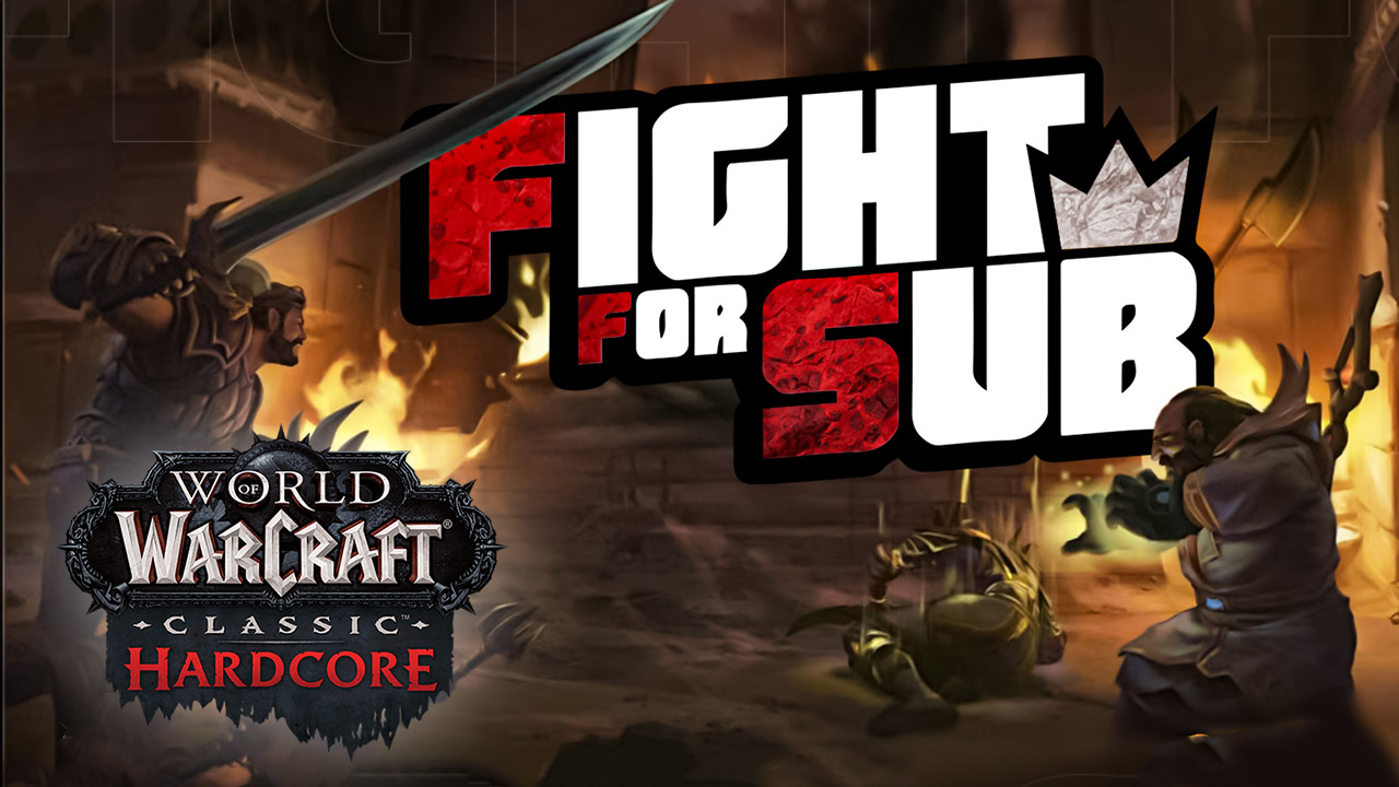 Fight For Sub #29 : Tournoi de ZeratoR entre streamers sur WoW Hardcore