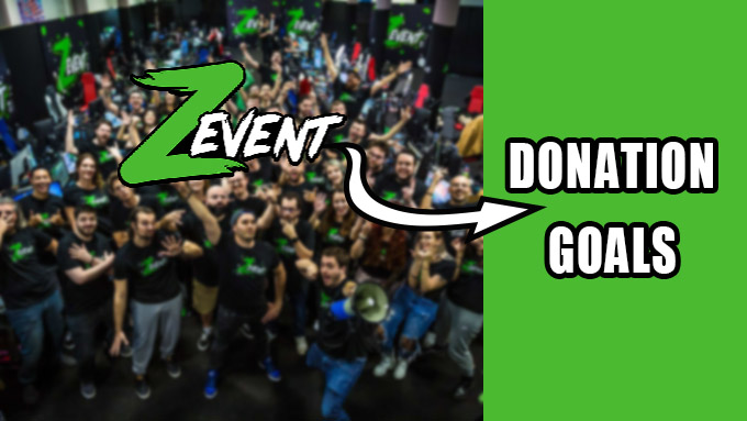 Les donation Goals des streamers au ZEvent 2022