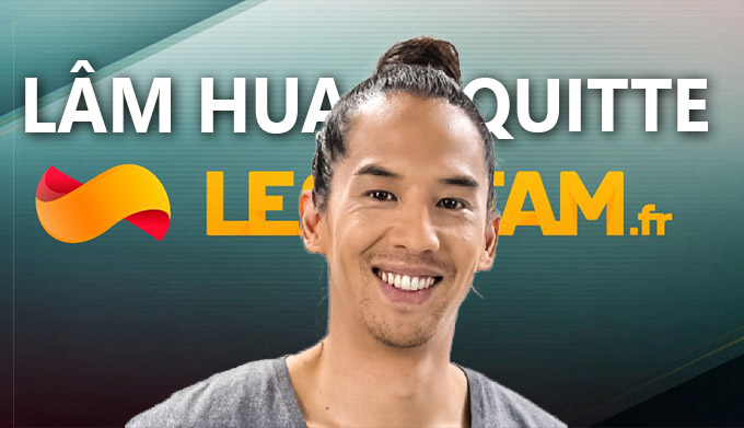 Lâm Hua annonce quitter LeStream et Webedia