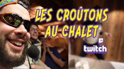 Les vacances des Croûtons au chalet aussi sur Twitch