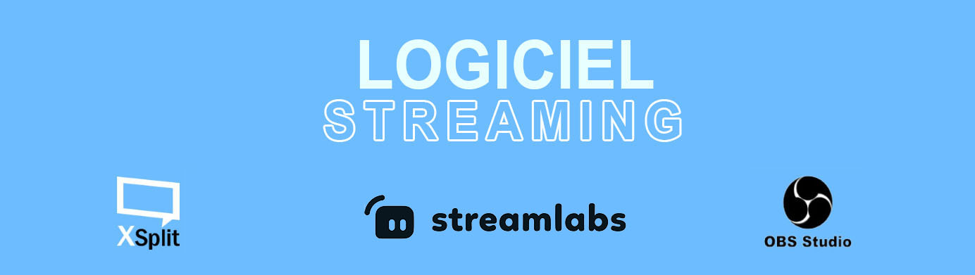 Quel logiciel choisir pour streamer ?