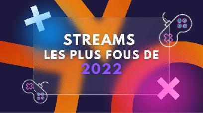 Les sept sessions de streaming les plus folles de 2022