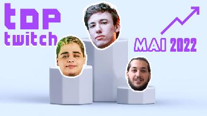 Top des chaines Twitch francophones en Mai 2022