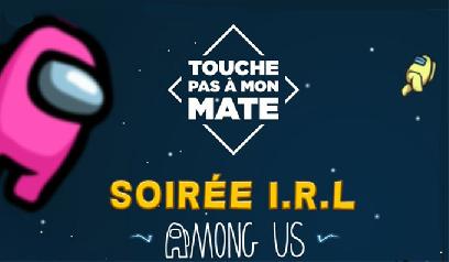 Touche pas à mon mate : Among Us en vrai des streamers
