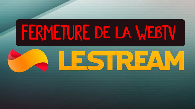  La WebTV généraliste LeStream ferme ses portes sur Twitch